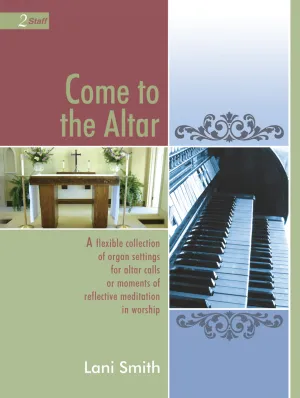 Come to the Altar - Organ Collection (2-staff)
